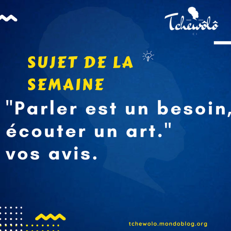 Article : « Parler est un besoin, écouter un art. »